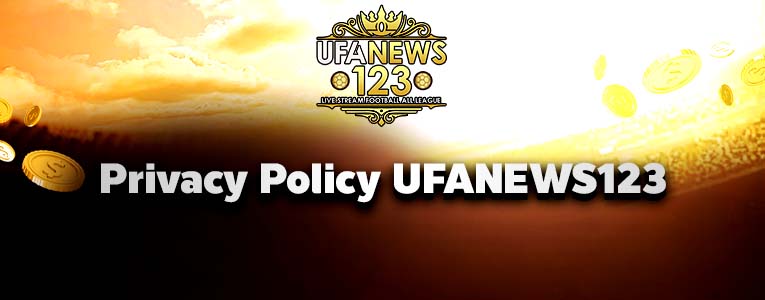 Privacy Policy UFANEWS123